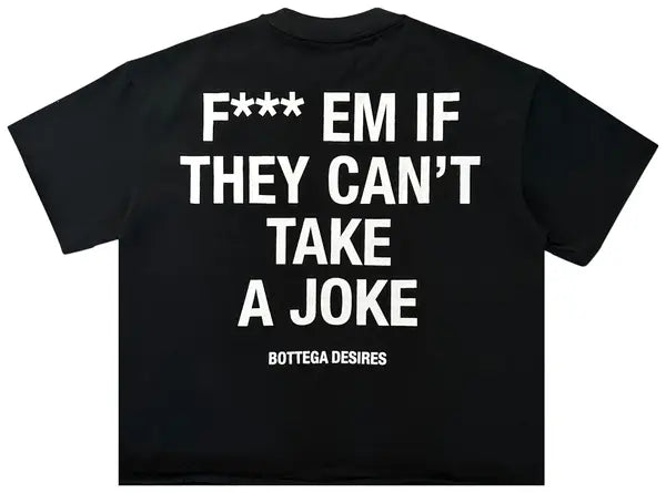 Bottega Desires Fuck Em Tee Black